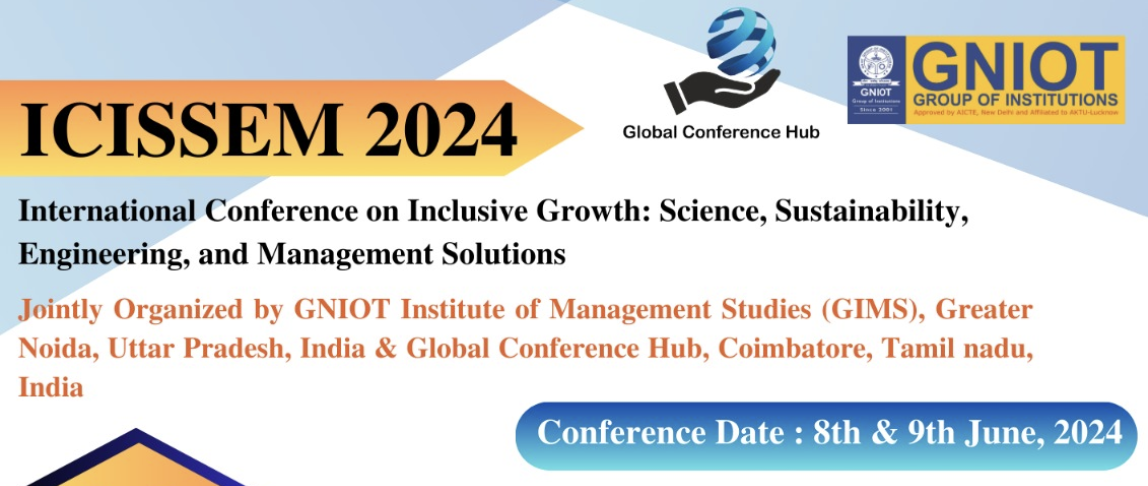 International Conference on Inclusive Growth: Science, Sustainability, Engineering and Management Solutions ICISSEM - 2024